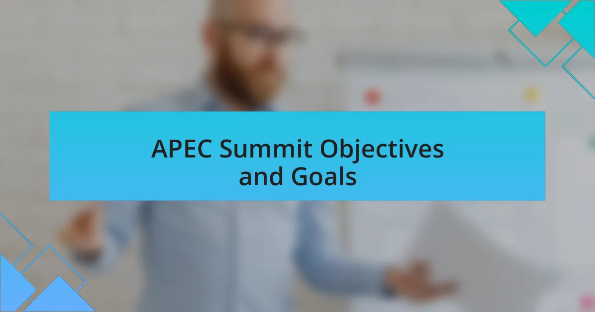 APEC Summit Objectives and Goals