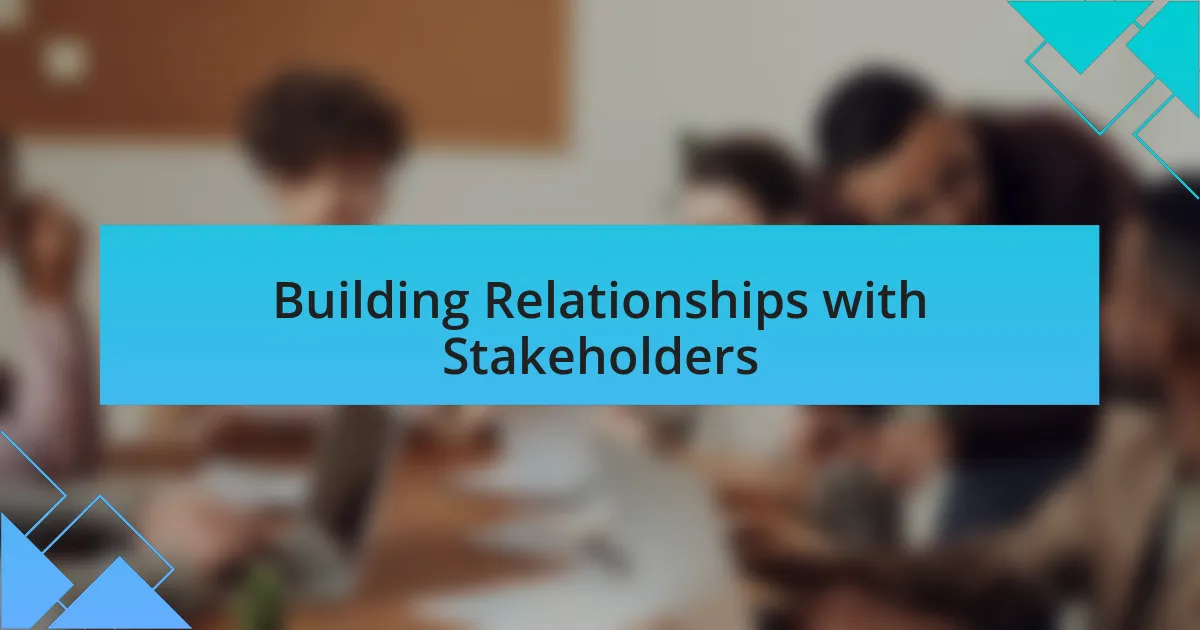 Building Relationships with Stakeholders