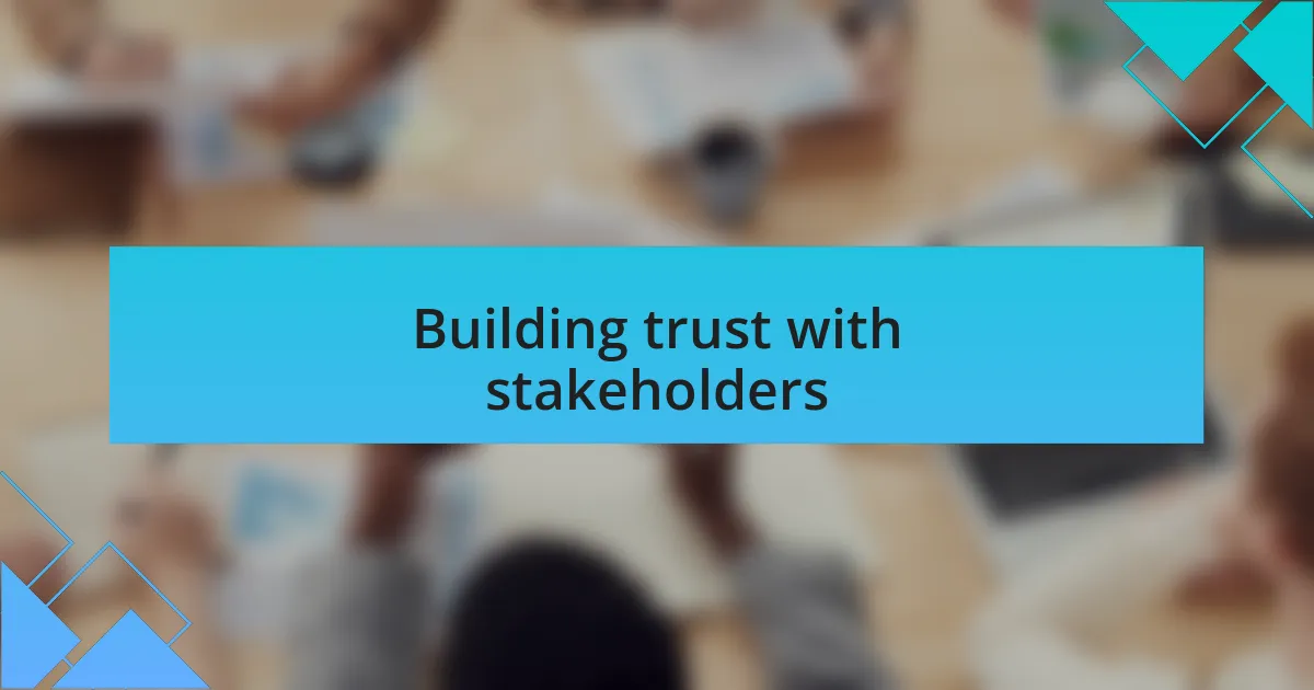 Building trust with stakeholders