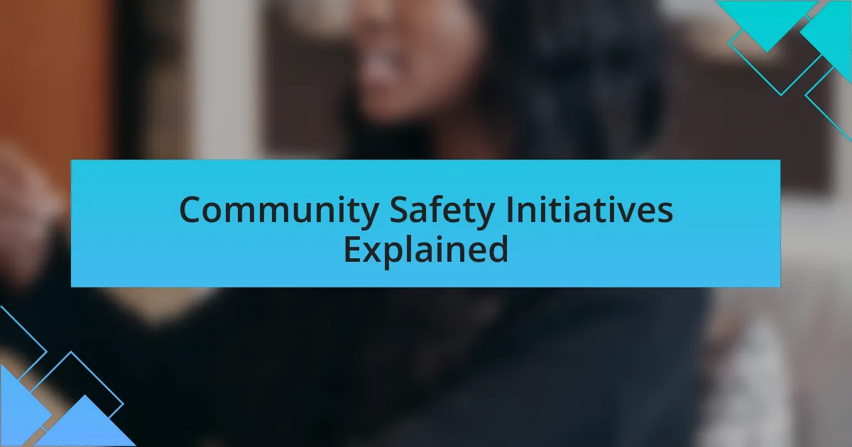 Community Safety Initiatives Explained
