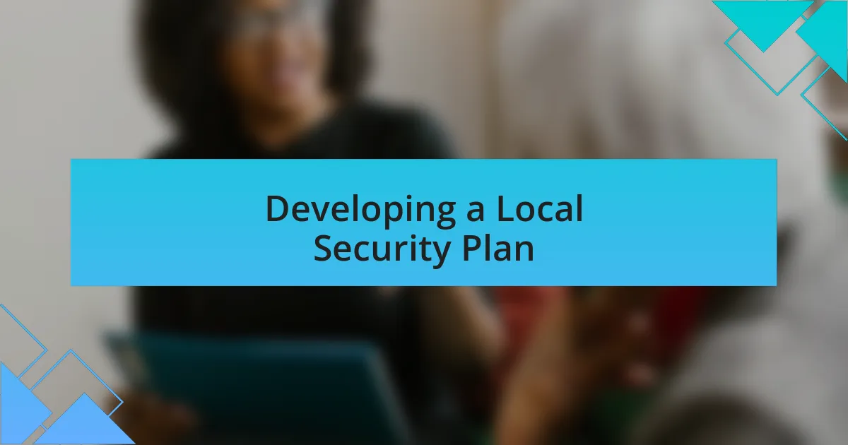 Developing a Local Security Plan
