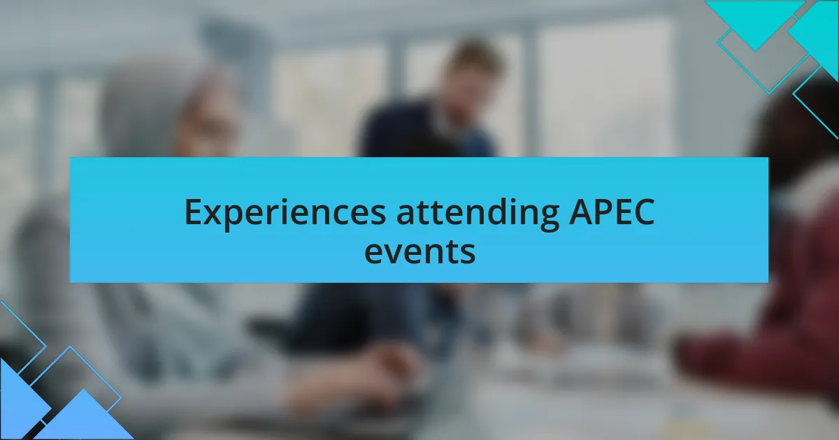 Experiences attending APEC events