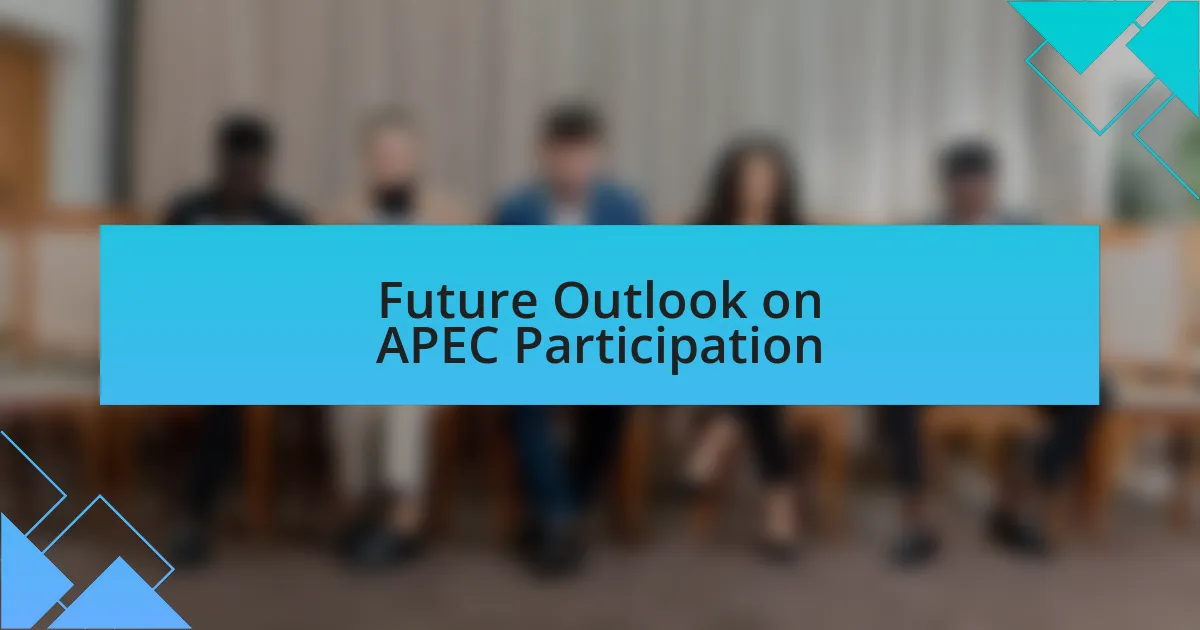 Future Outlook on APEC Participation