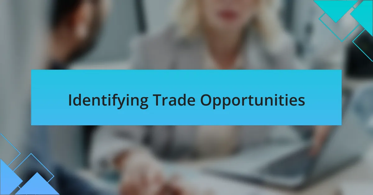 Identifying Trade Opportunities