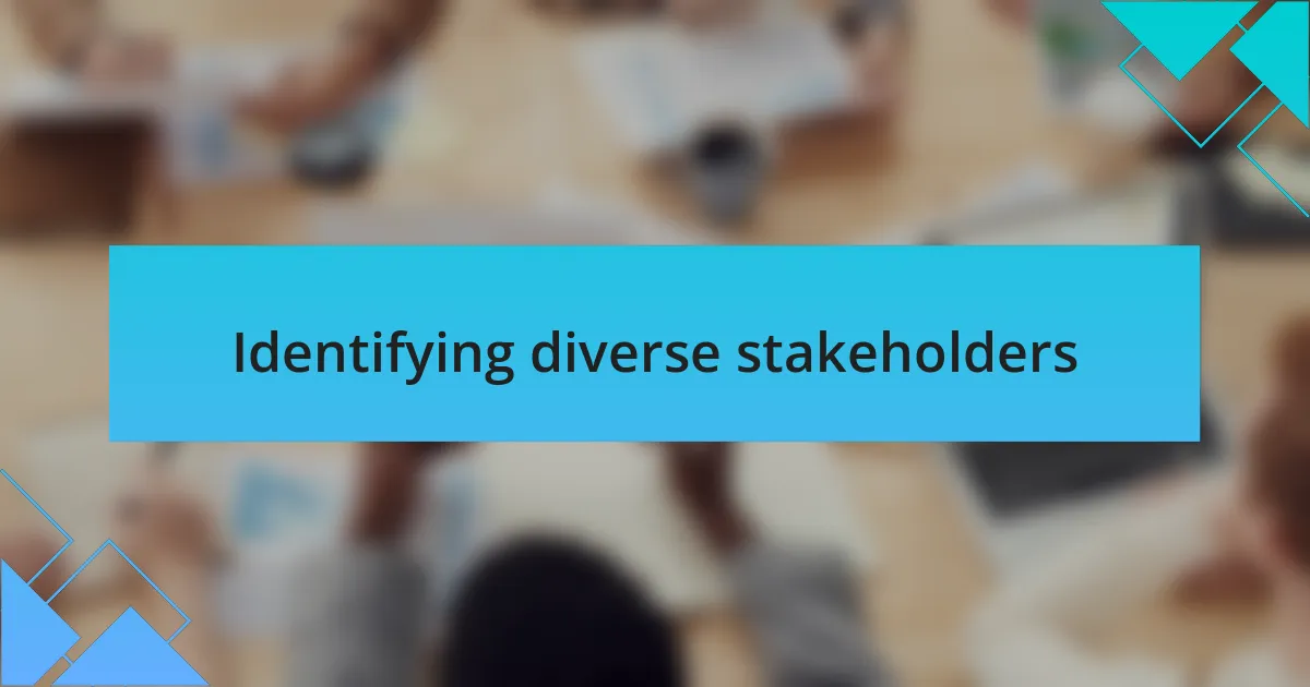Identifying diverse stakeholders