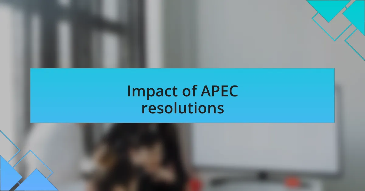 Impact of APEC resolutions