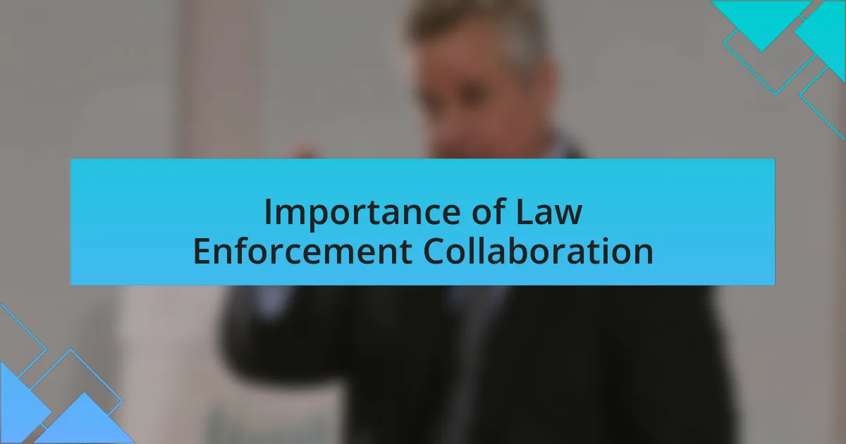Importance of Law Enforcement Collaboration