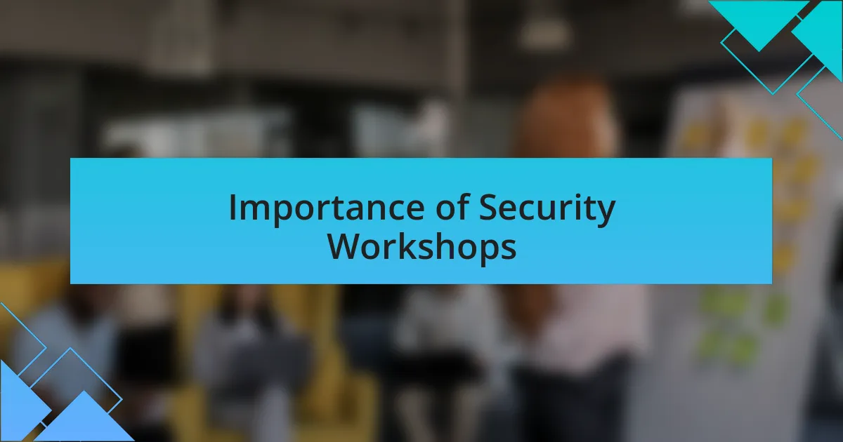Importance of Security Workshops