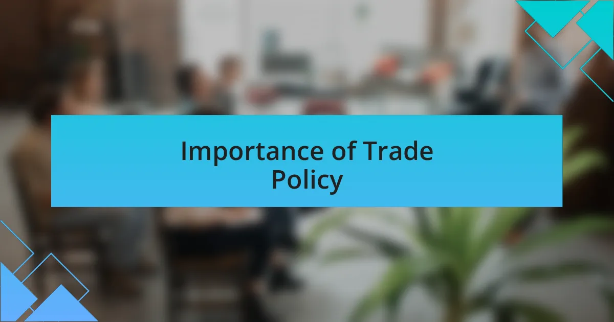 Importance of Trade Policy