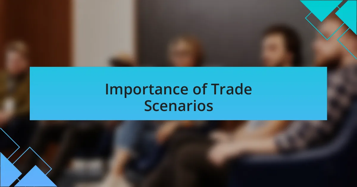 Importance of Trade Scenarios