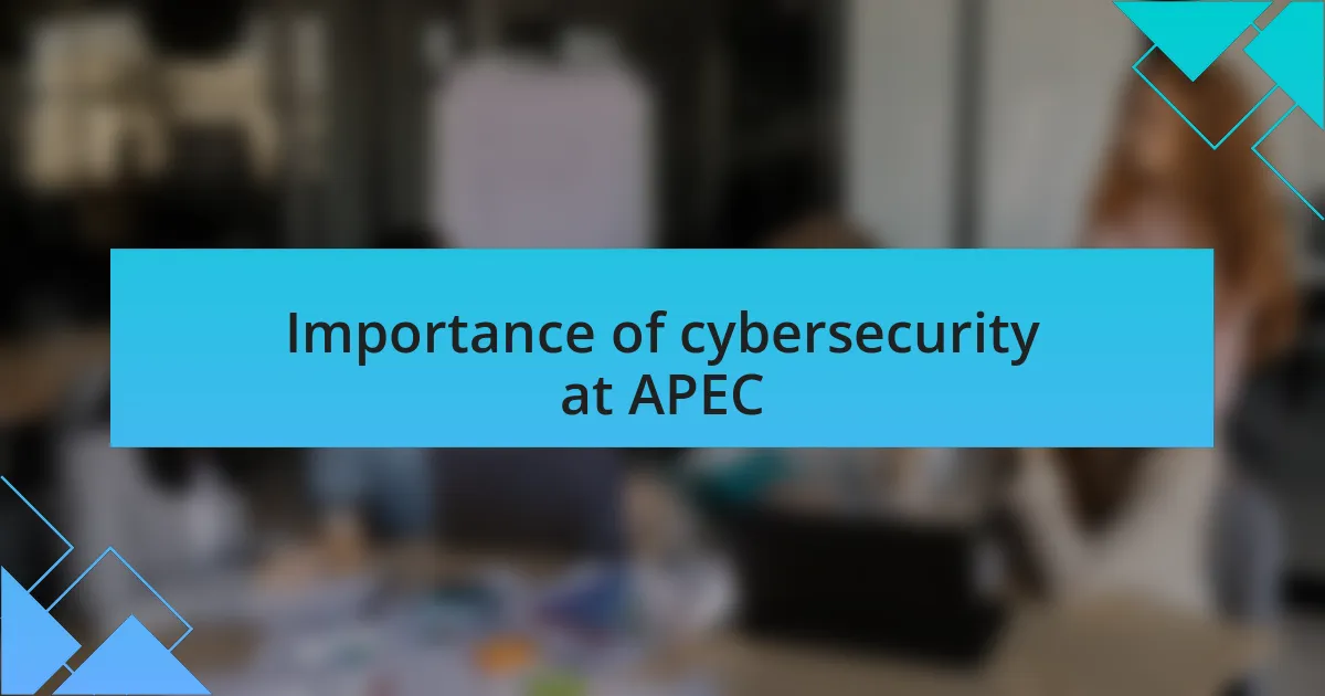 Importance of cybersecurity at APEC
