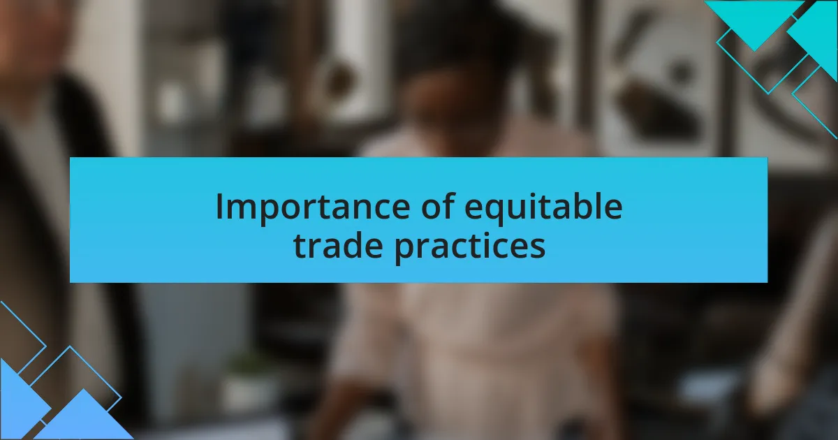Importance of equitable trade practices
