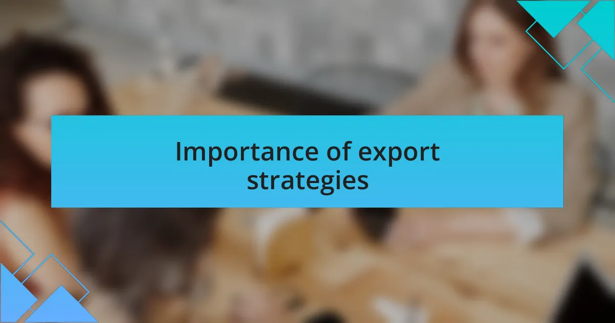 Importance of export strategies