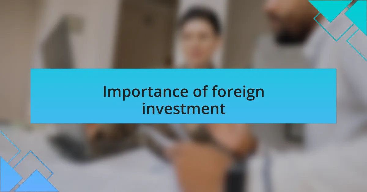 Importance of foreign investment