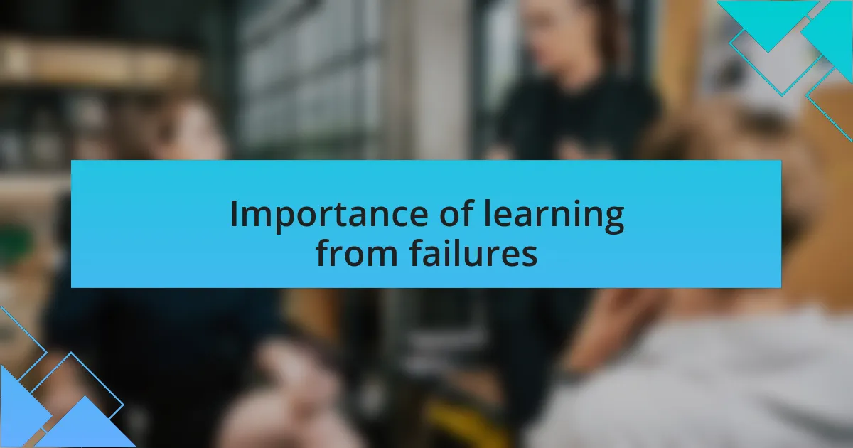 Importance of learning from failures