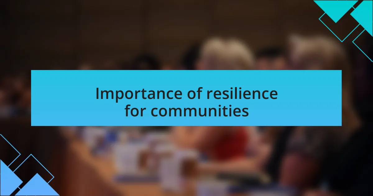 Importance of resilience for communities