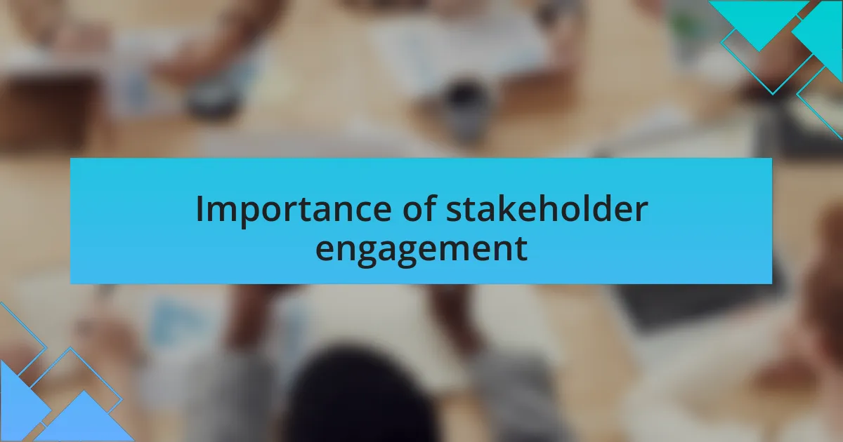 Importance of stakeholder engagement