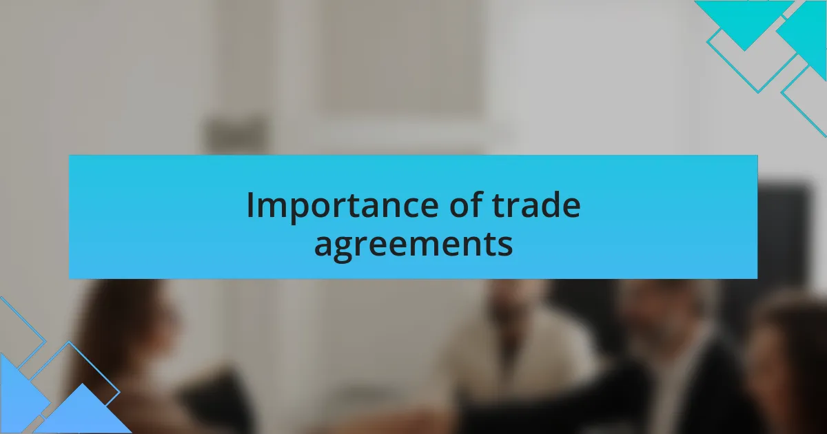 Importance of trade agreements
