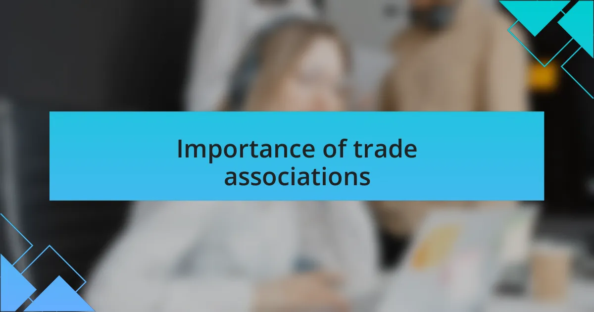 Importance of trade associations