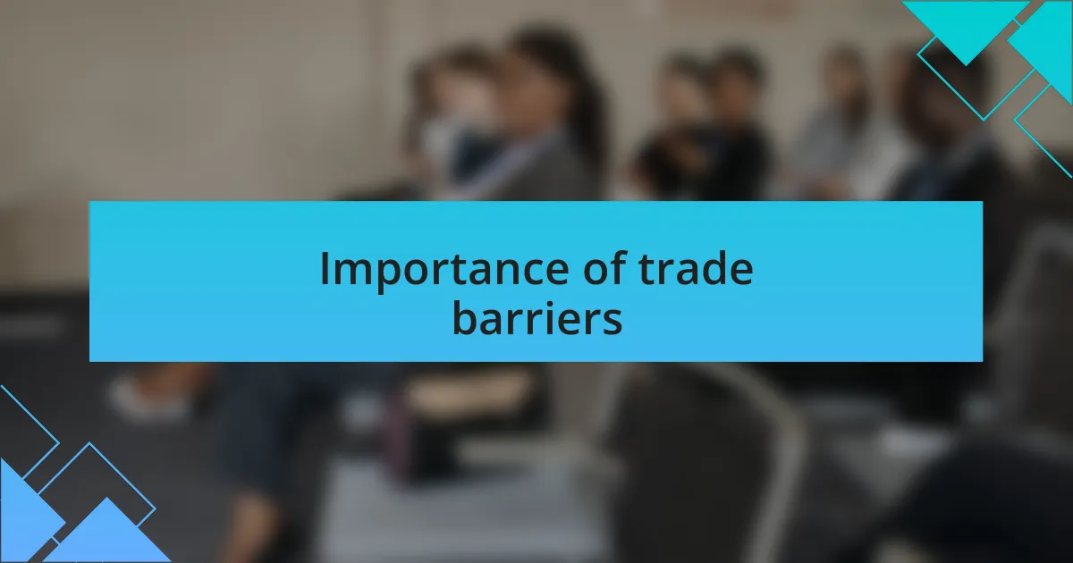 Importance of trade barriers