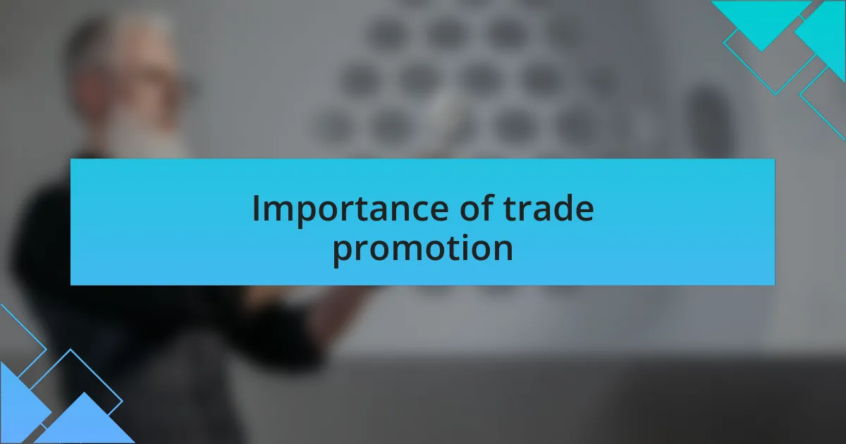 Importance of trade promotion