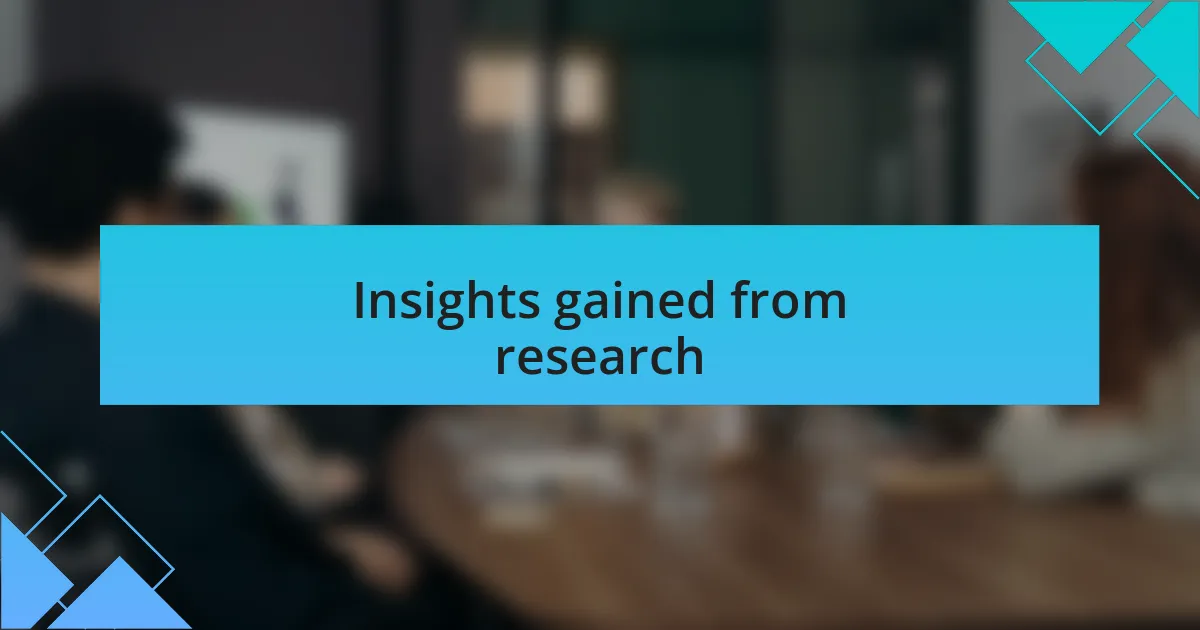 Insights gained from research