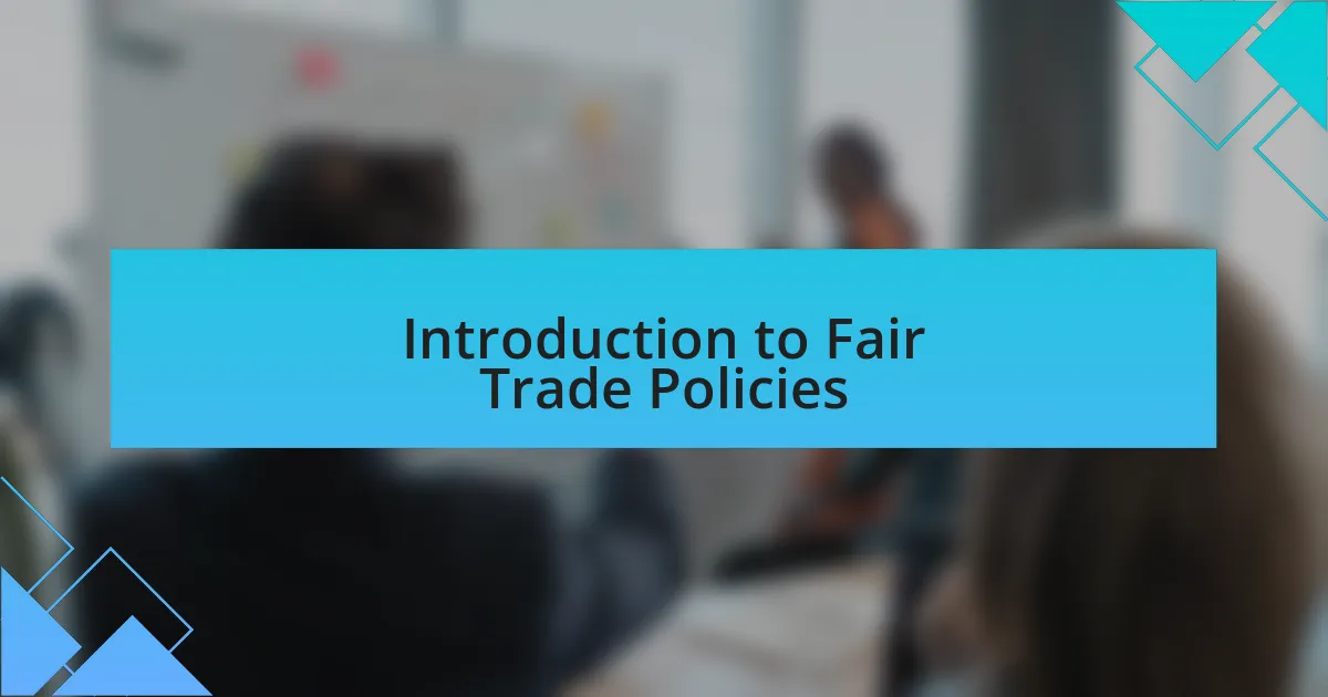 Introduction to Fair Trade Policies