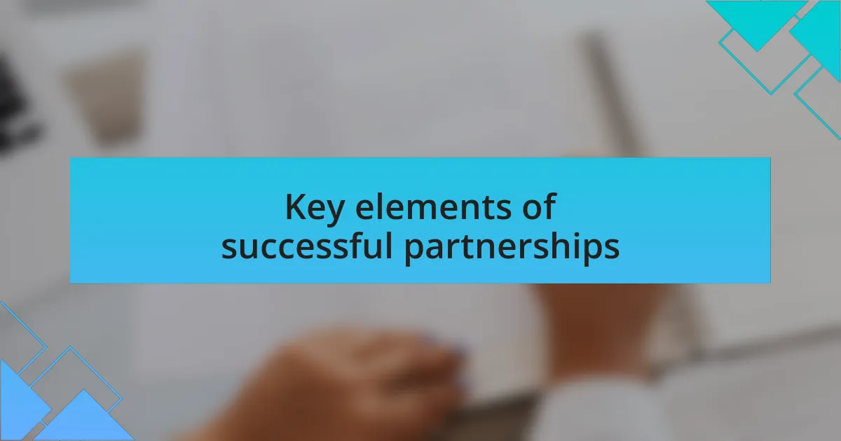 Key elements of successful partnerships