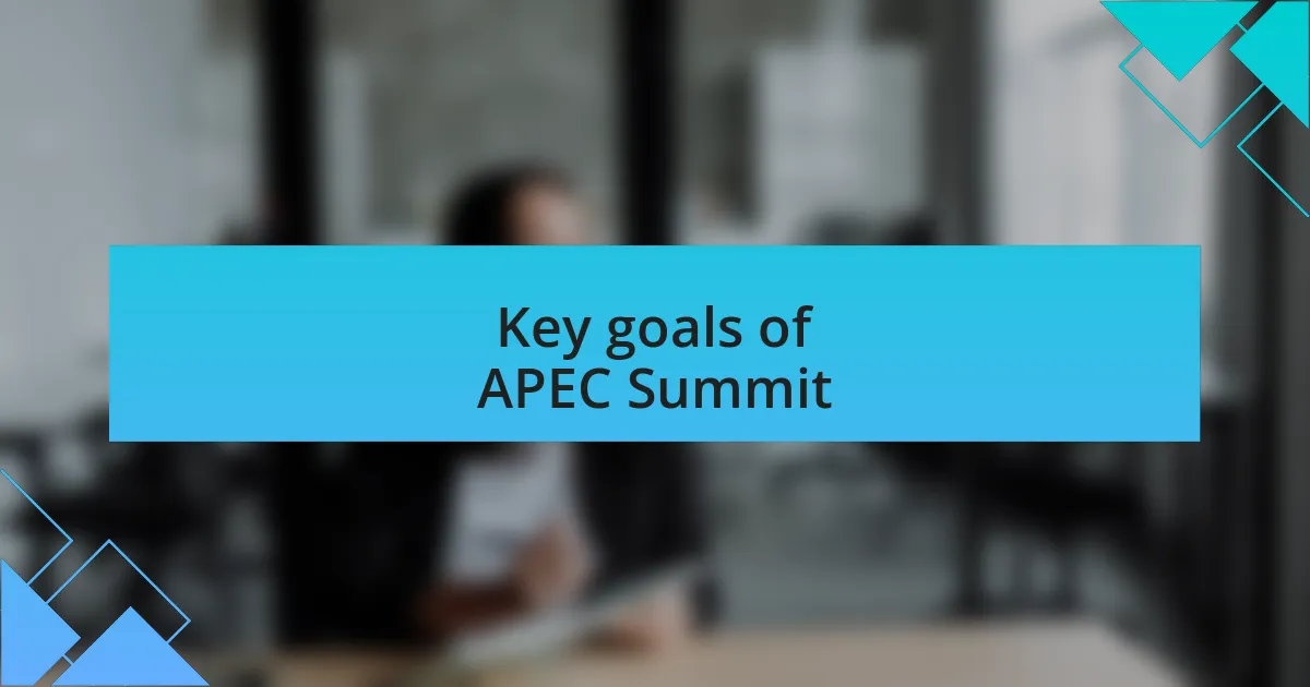 Key goals of APEC Summit