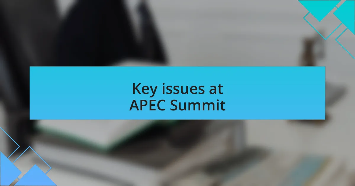Key issues at APEC Summit
