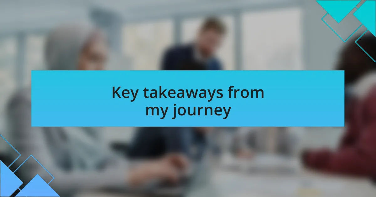 Key takeaways from my journey