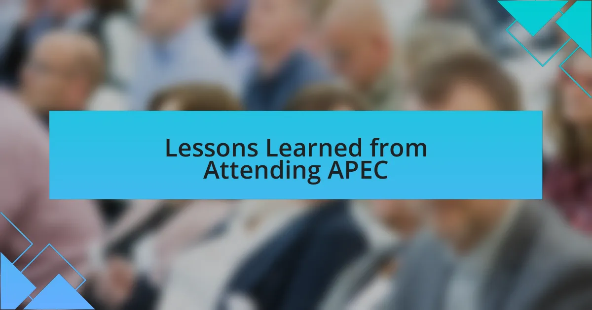 Lessons Learned from Attending APEC