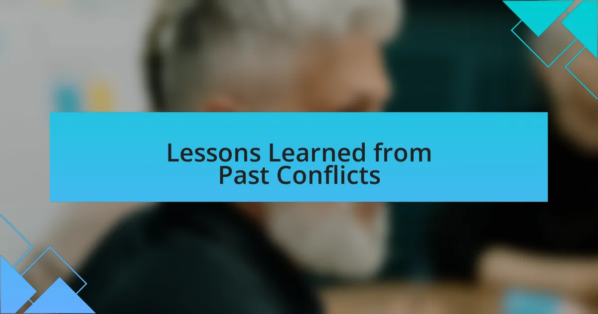 Lessons Learned from Past Conflicts