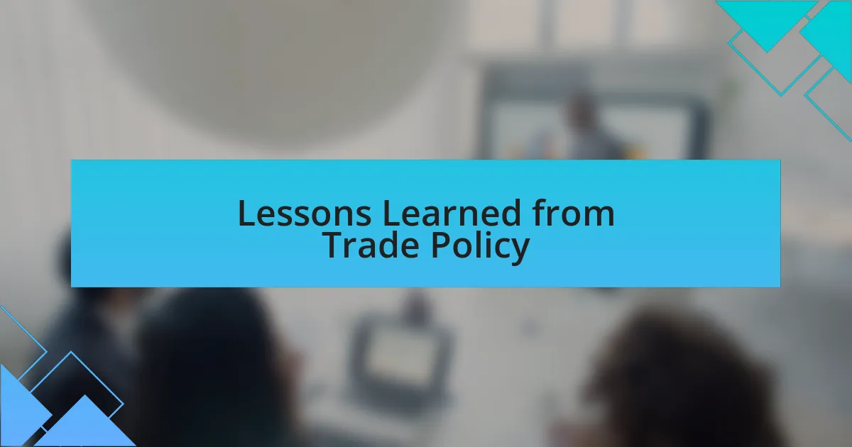 Lessons Learned from Trade Policy