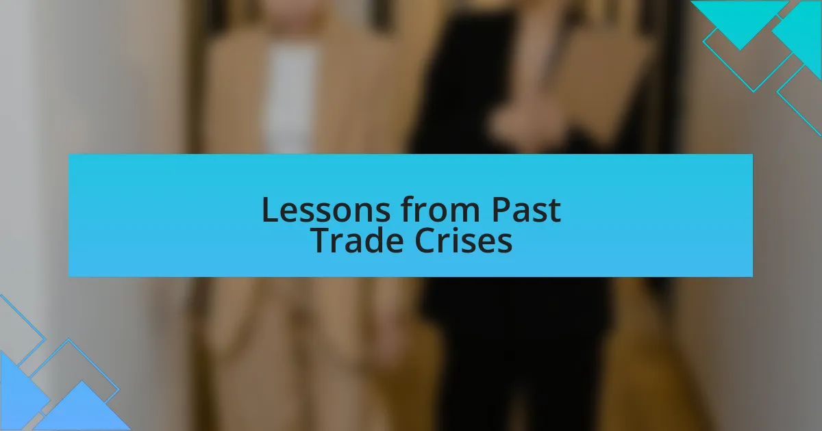 Lessons from Past Trade Crises
