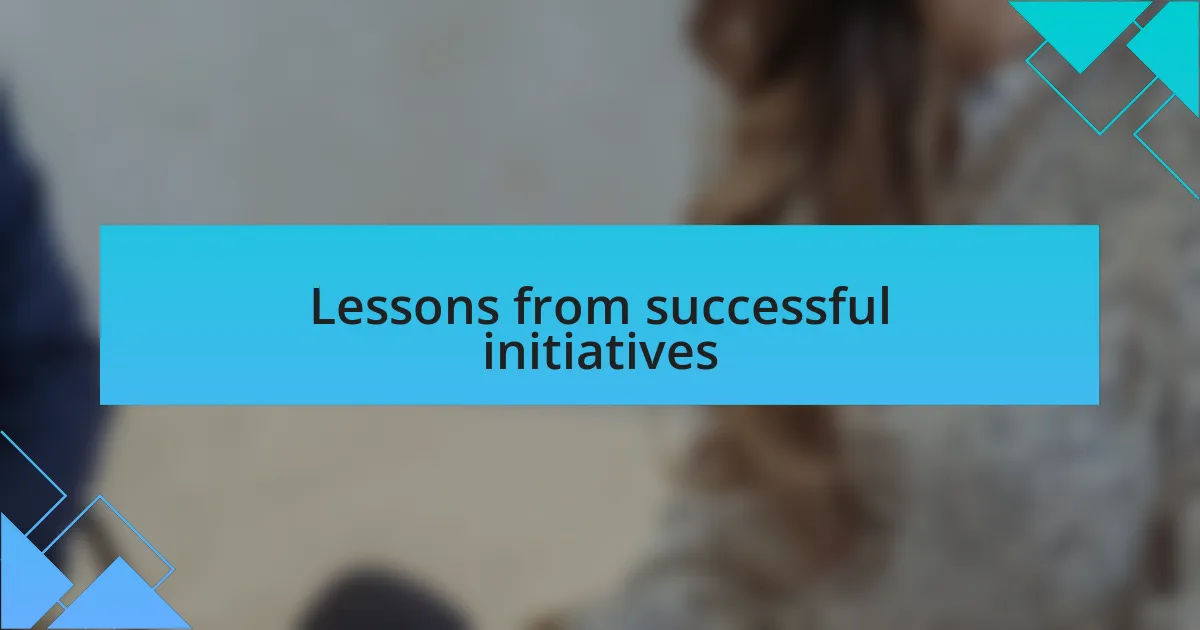 Lessons from successful initiatives
