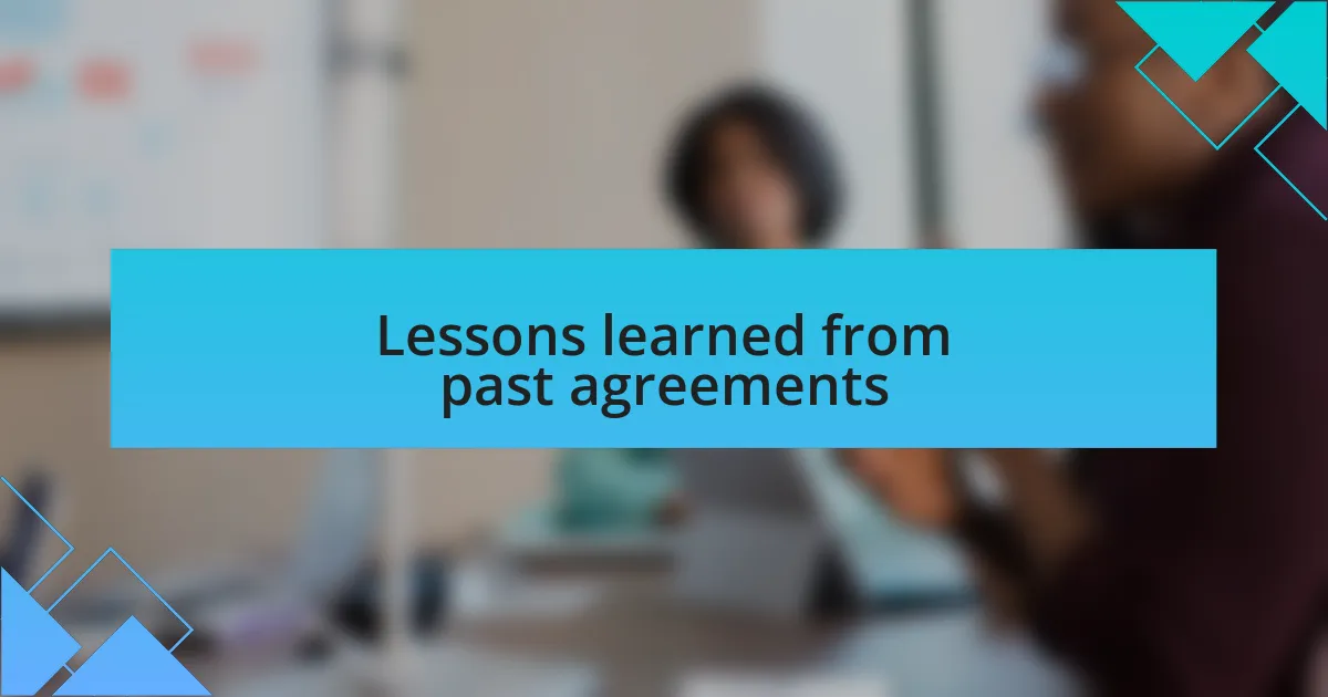 Lessons learned from past agreements