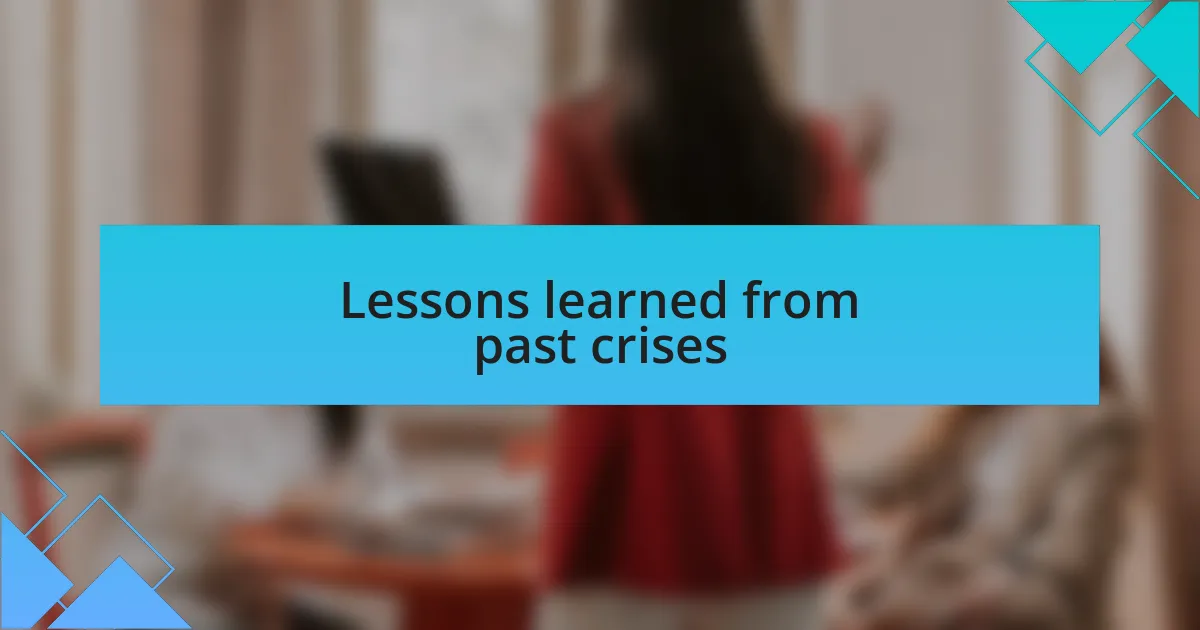 Lessons learned from past crises