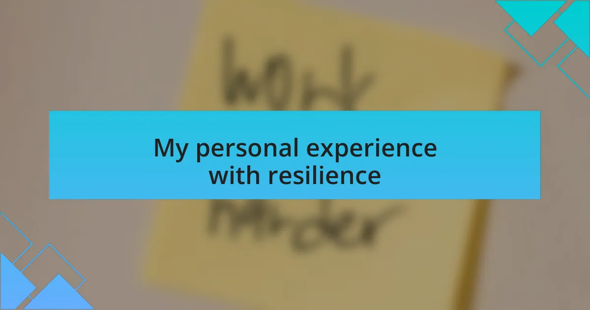 My personal experience with resilience