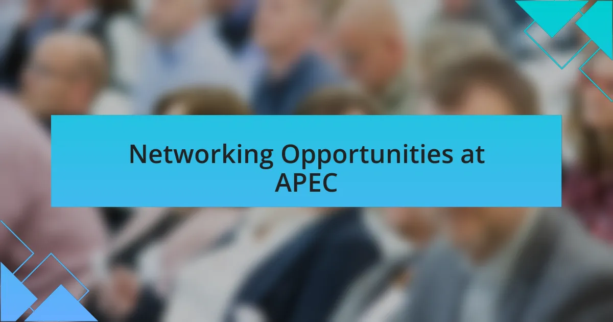 Networking Opportunities at APEC