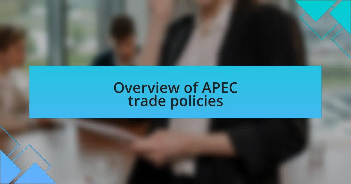 Overview of APEC trade policies