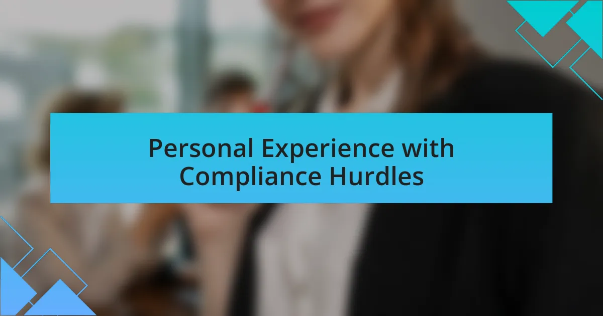 Personal Experience with Compliance Hurdles