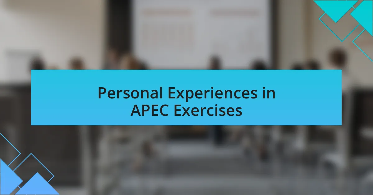 Personal Experiences in APEC Exercises