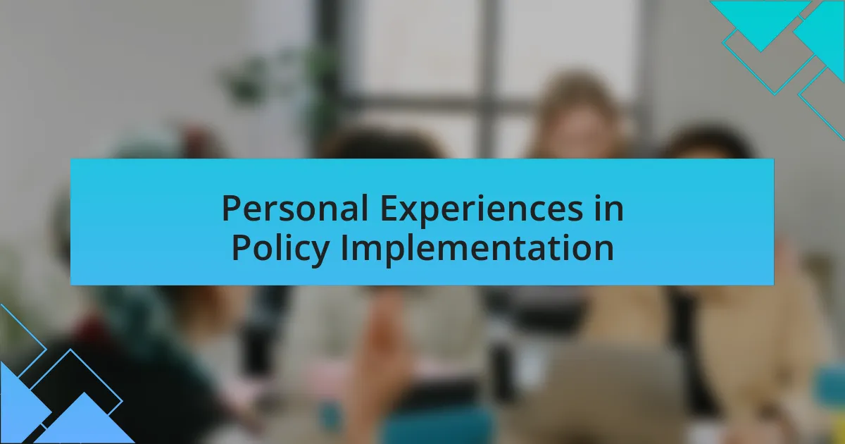Personal Experiences in Policy Implementation