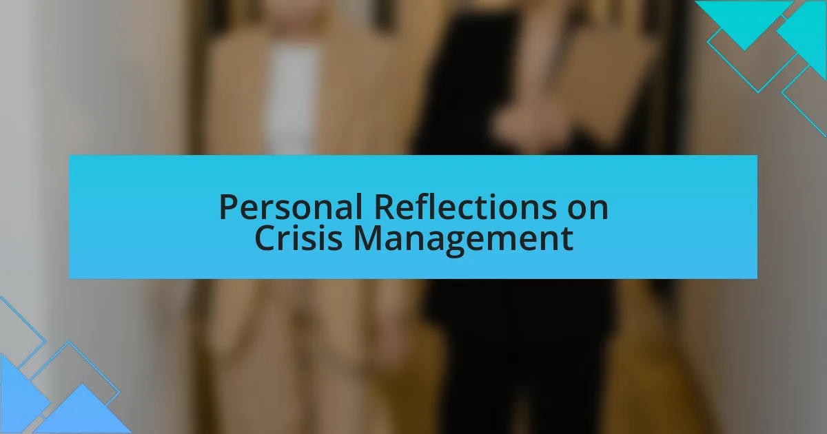 Personal Reflections on Crisis Management
