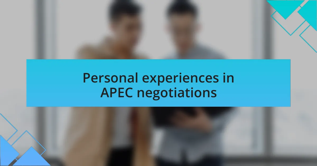Personal experiences in APEC negotiations
