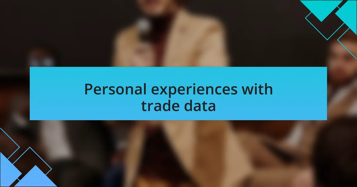 Personal experiences with trade data