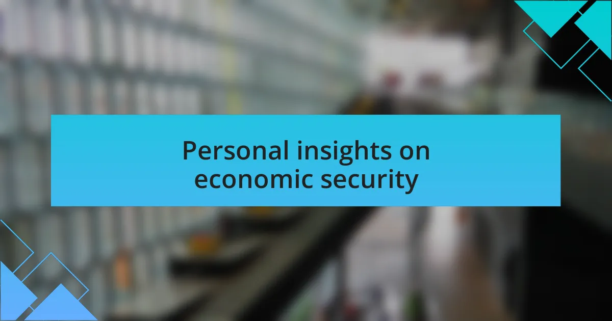 Personal insights on economic security