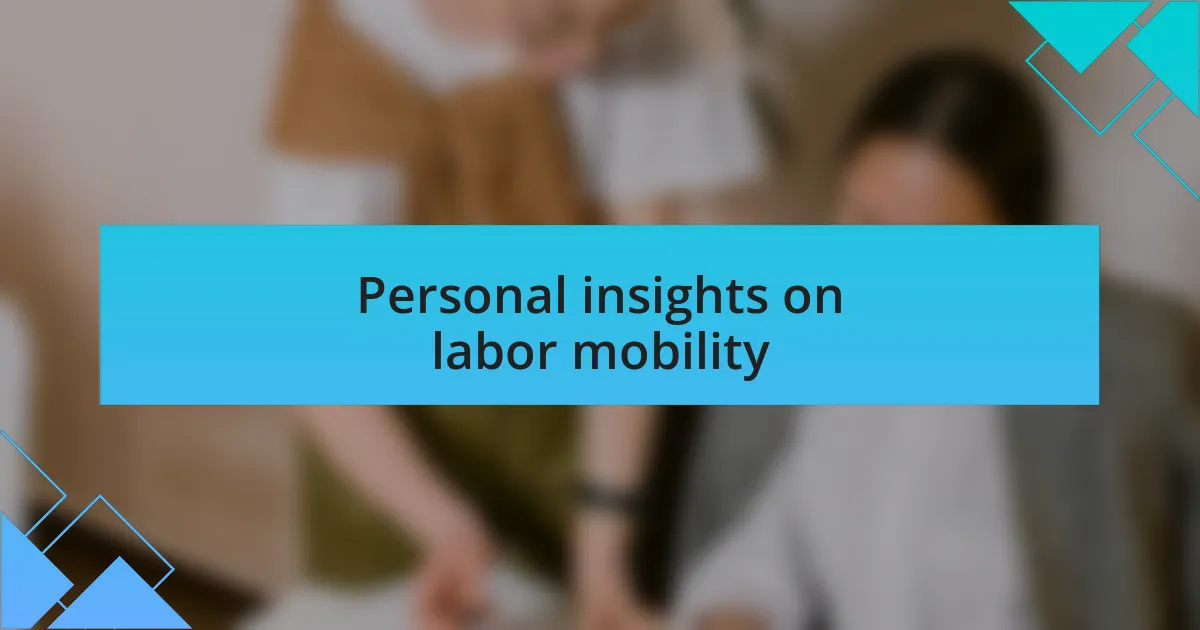 Personal insights on labor mobility