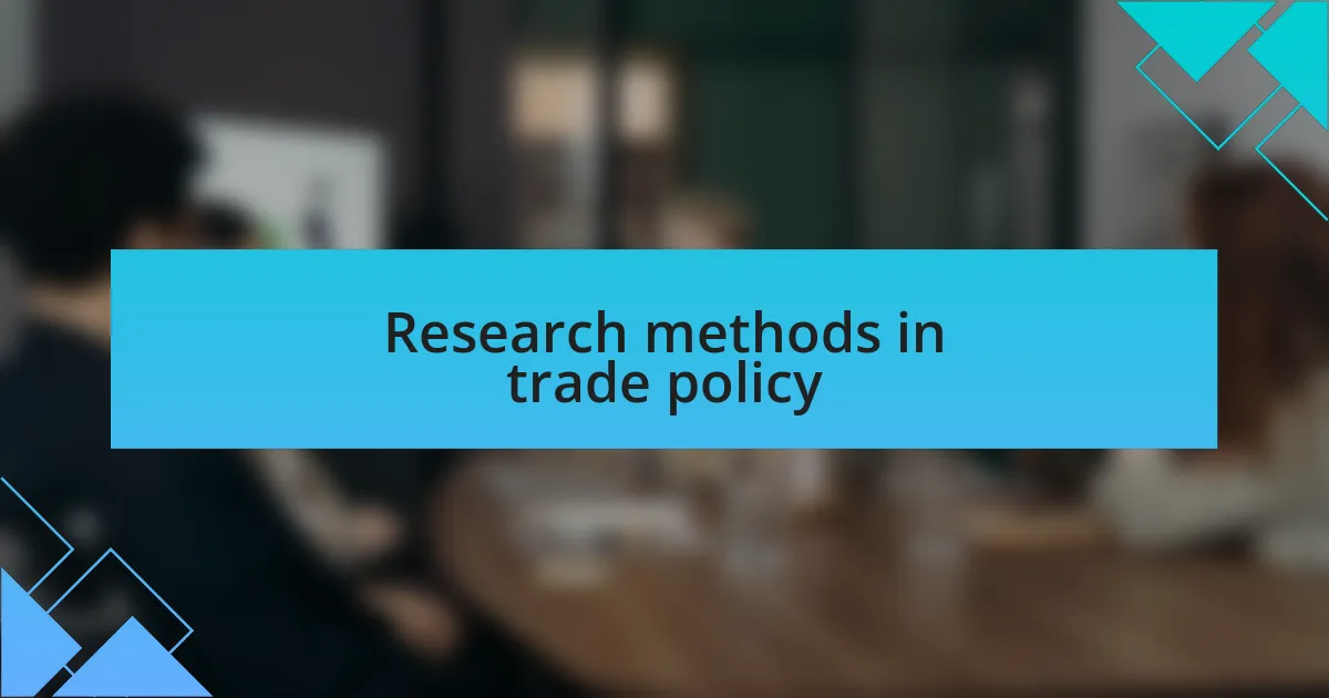 Research methods in trade policy